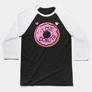 I Love Donuts Baseball T-Shirt